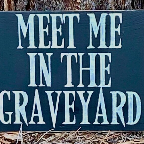 Primitive Halloween sign Meet me in the Graveyard gothic dark love witches Fall - Picture 1 of 1